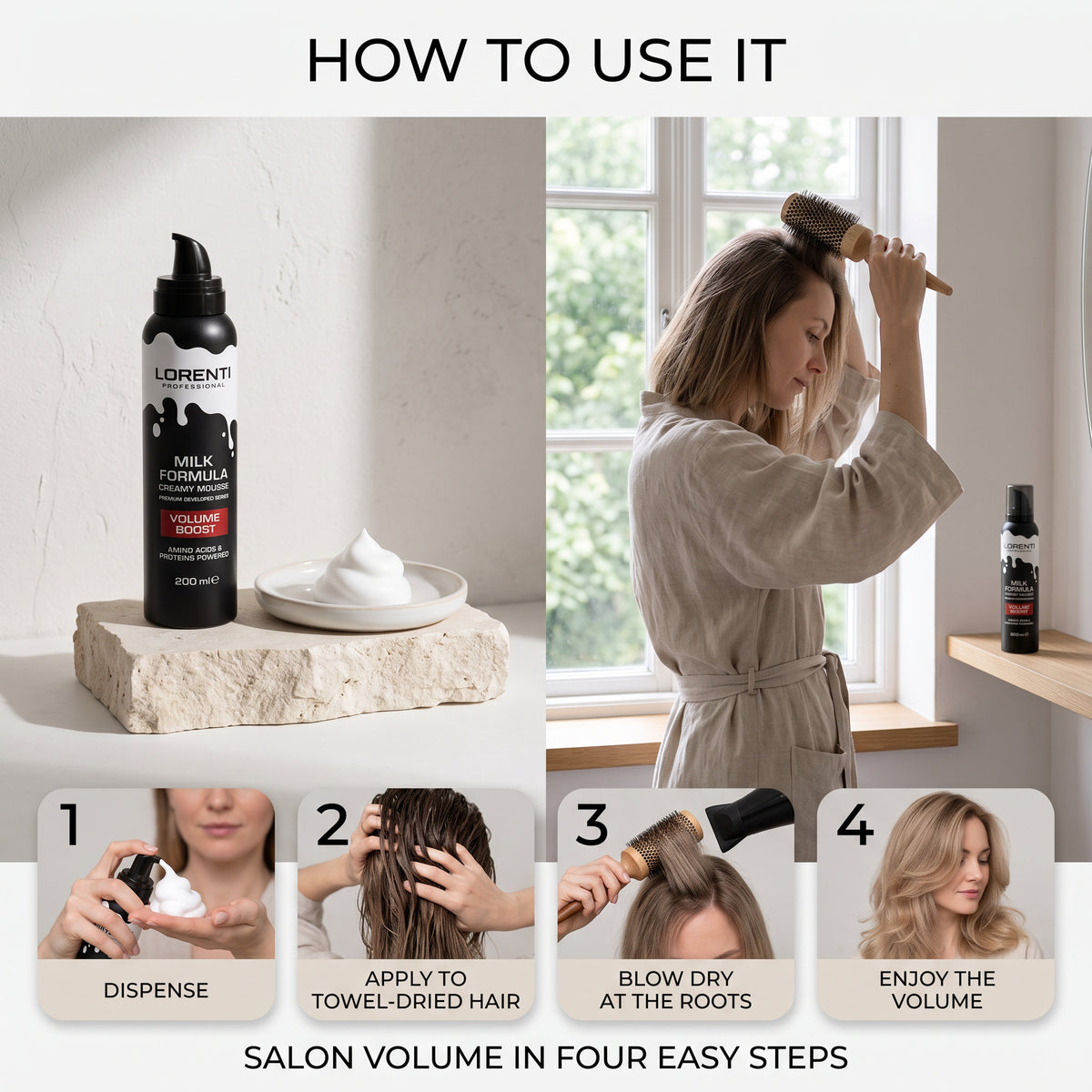 Lorenti Milk Formula Volume Boost mousse i fire trin: dispensering, påføring, føntørring med rund børste og færdigt voluminøst hår.